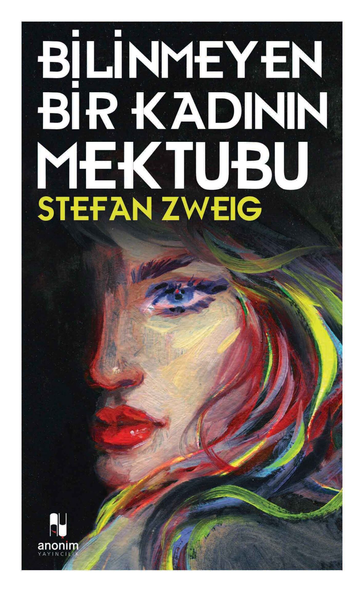 Anonim Yayıncılık Bilinmeyen Bir Kadının Mektubu Stefan Zweig