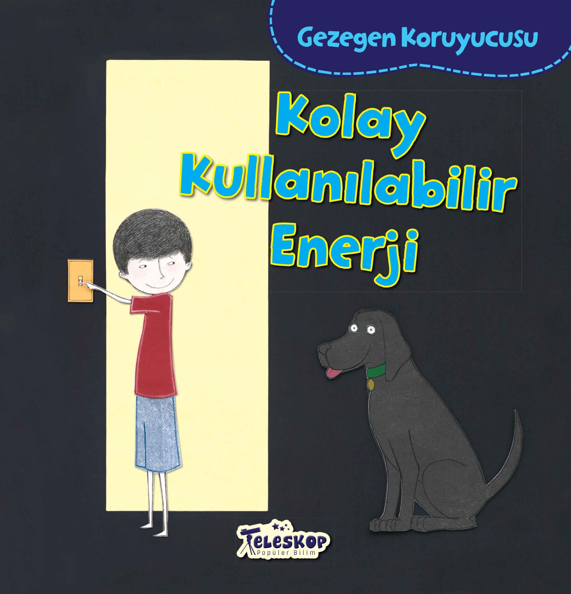 Teleskop Gezegen Koruyucuları  Kolay Kullanılabilir Enerji