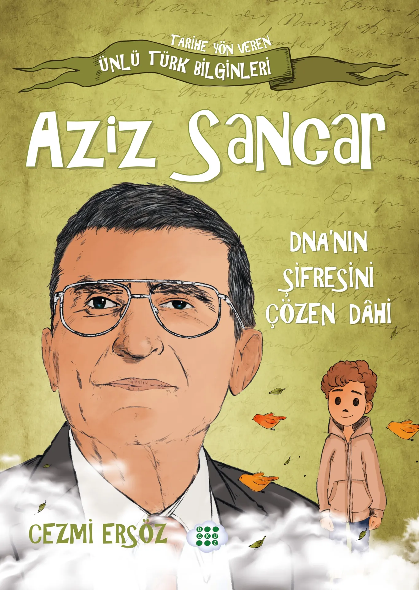 Aziz Sancar – Dna’Nın Şifresini Çözen Dâhi
