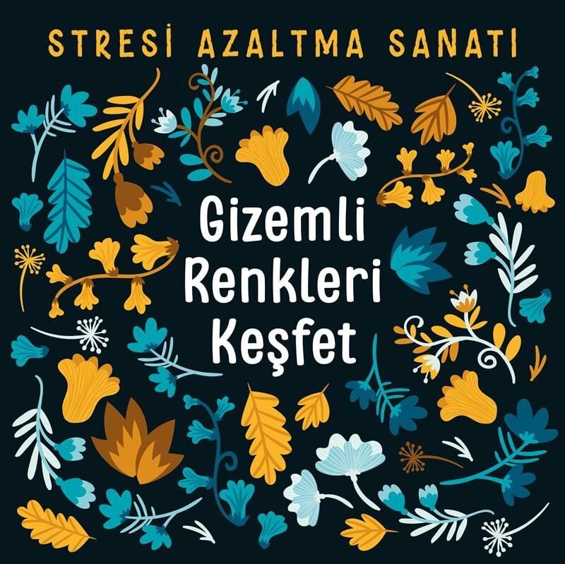 Nesil Yayınları Stresi Azaltma Sanatı -Gizemli Renkleri Keşfet Mandala