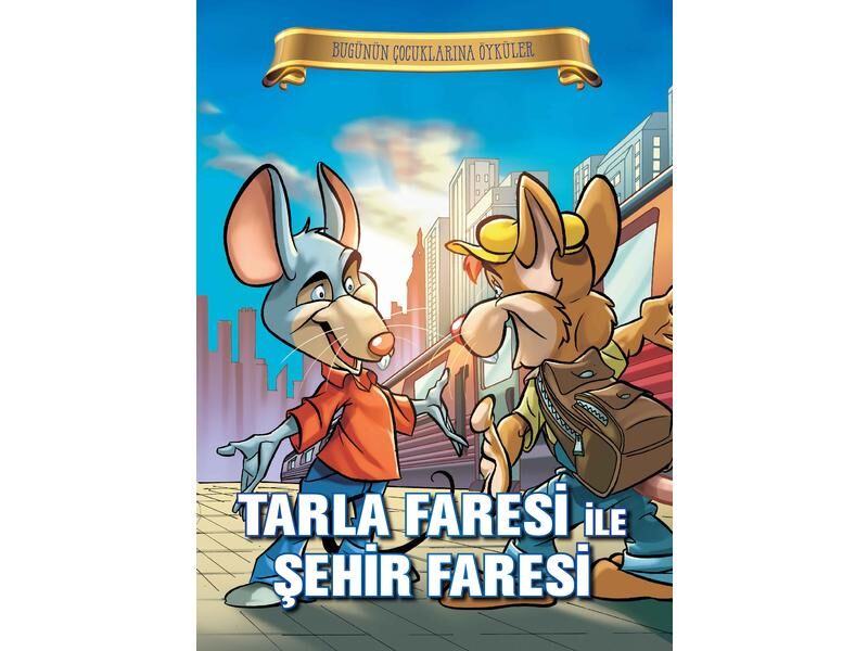 Parıltı Yayıncılık Bugünün Çocuklarına Öyküler Tarla Faresi İle Şehir Faresi