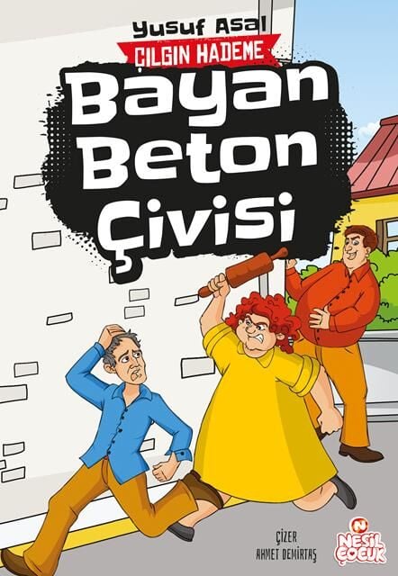Nesil Çocuk Yayınları Bayan Beton Çivisi (Çılgın Hademe) - Yusuf Asal
