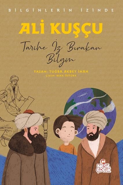 Nesil Çocuk Yayınları Ali Kuşçu Bilginlerin İzinde