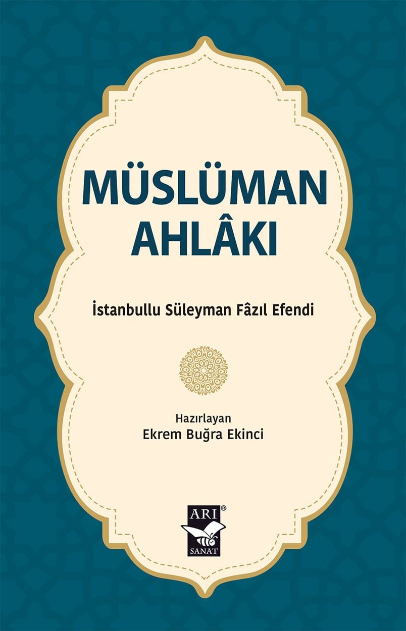 Müslüman Ahlakı / İstanbullu Süleyman Fazıl Efendi / Hazırlayan: Ekrem Buğra Ekinci