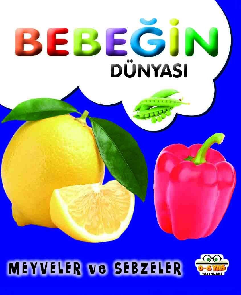 0-6 Yaş Yayınları Bebeğin Dünyası Meyveler Ve Sebzeler