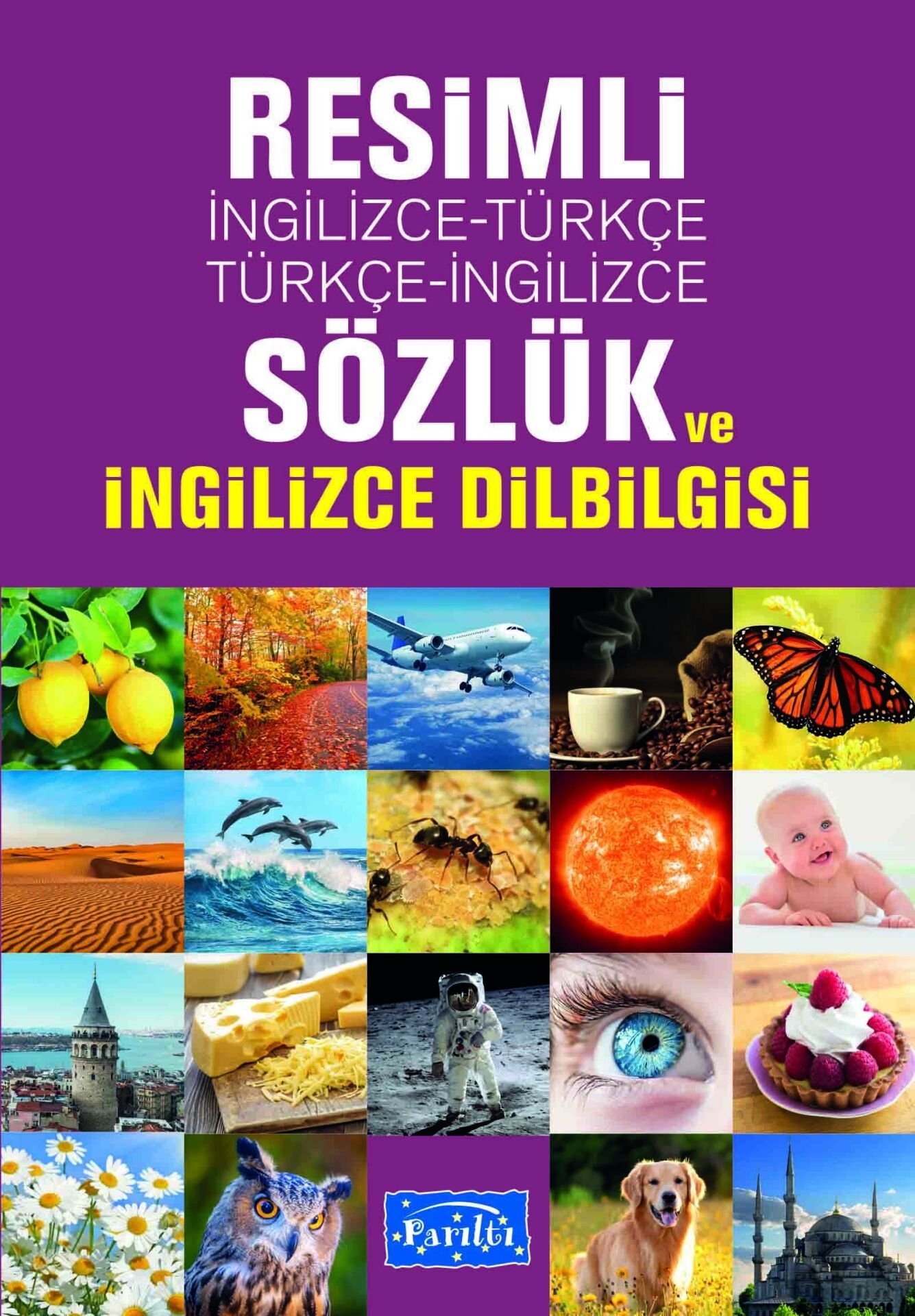 Parıltı Yayıncılık Resimli İngilizce-Türkçe / Türkçe-İngilizce Sözlük Ve İngilizce Dilbilgisi