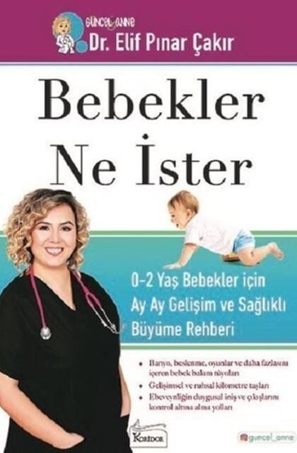 Koridor Yayıncılık Bebekler Ne İster? 0-2 Yaş Bebekler İçin Ay Ay Gelişim Ve Sağlıklı Büyüme Rehberi