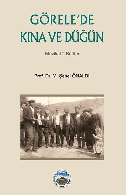 Görelede Kına ve Düğün / M. Şenel Önaldı