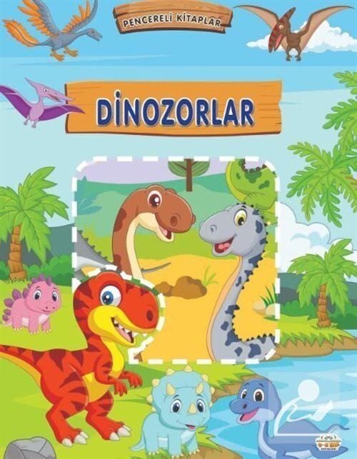 0-6 Yaş Yayınları Pencereli Kitaplar Dinozorlar