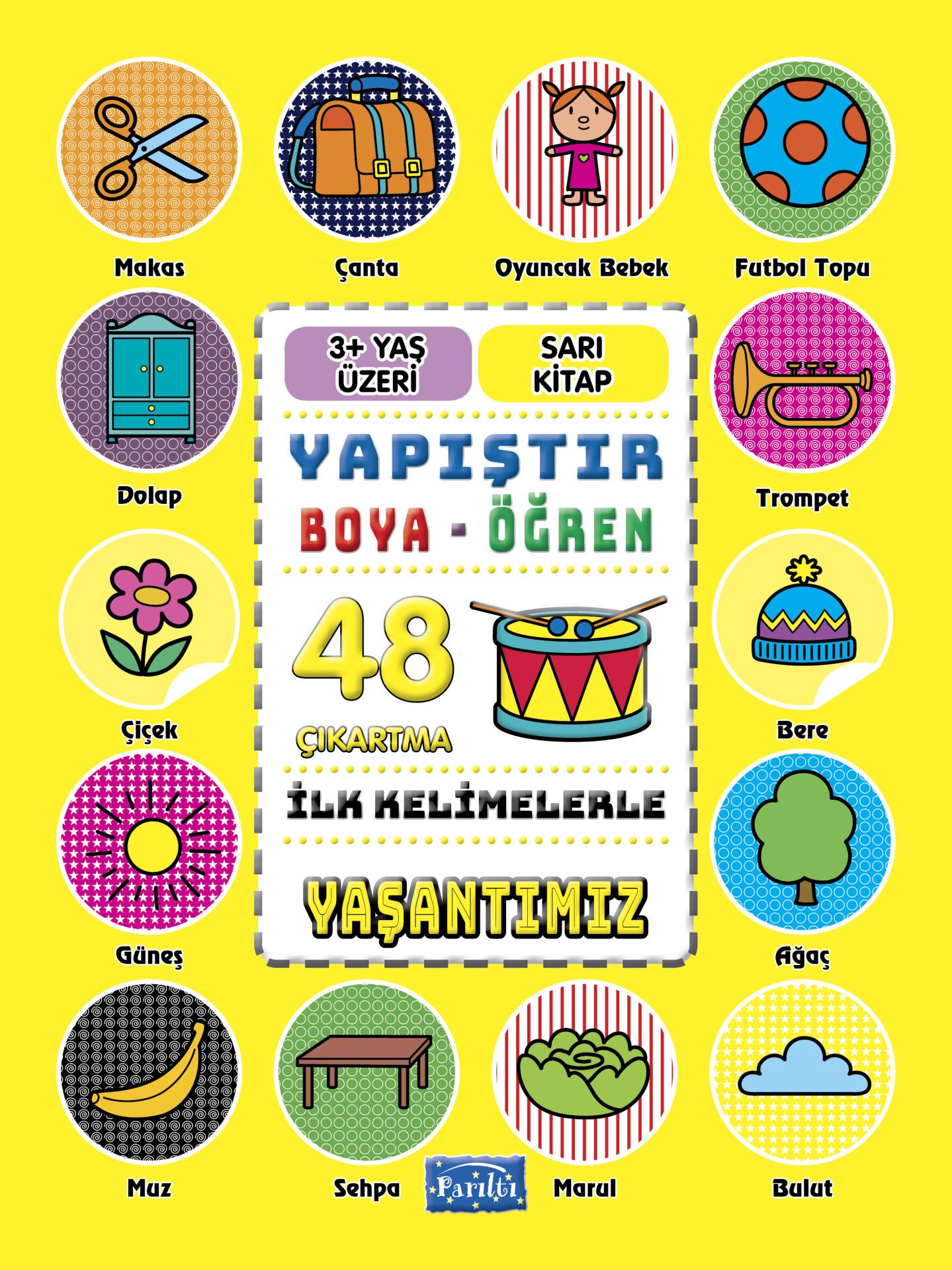 Parıltı Yayınları Yapıştır Ve Boya Öğren  Yaşantımız  Sarı Kitap 3+ Yaş